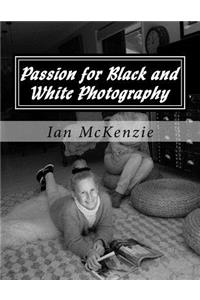 Passion for Black and White Photography