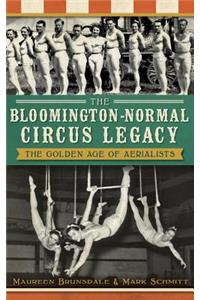 The Bloomington-Normal Circus Legacy