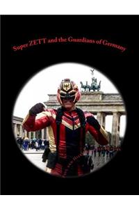 Super ZETT and the Guardians of Germany