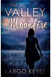 Valley Of Moonfire