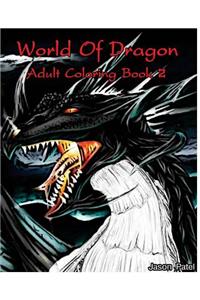 World Of Dragon: Adult Coloring Book 2: sketch coloring