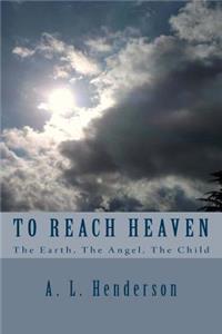 To Reach Heaven