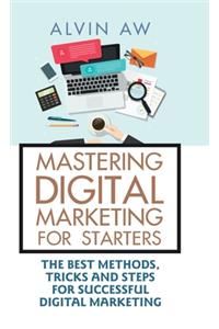 Mastering Digital Marketing for Starters