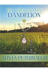 He Calls Me His Dandelion