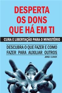 Desperta os dons que há em ti