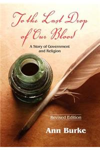 To the Last Drop of Our Blood