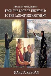 From the Roof of the World to the Land of Enchantment: Similarities of Native American and Tibetan Cultures