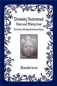 Diversity Uncrowned, First and Thirty-four - The Linda Aldridge-Robertson Story