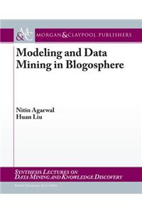Modeling and Data Mining in Blogosphere