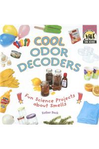 Cool Odor Decoders: Fun Science Projects about Smells