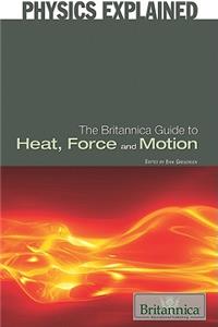 Britannica Guide to Heat, Force, and Motion