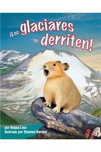 ¡Los Glaciares Se Derriten! (Glaciers Are Melting!, the )