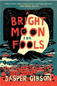 Bright Moon for Fools