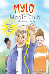 Mylo and His Magic Club Befriend a Bully