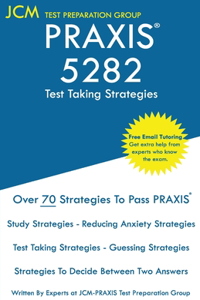 PRAXIS 5282 Test Taking Strategies