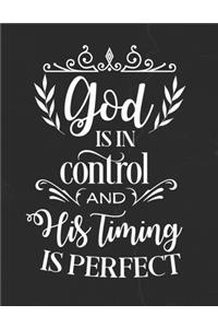 God Is In Control And His Timing Is Perfect