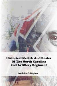 Historical Sketch And Roster Of The North Carolina 2nd Artillery Regiment