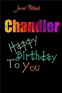 Chandler: Happy Birthday To you Sheet 9x6 Inches 120 Pages with bleed - A Great Happy birthday Gift