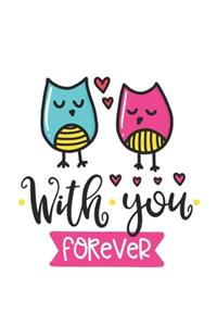 With you forever Notebook Blank Composition Book, valentines day journal, valentines Notebook Gift, With you forever Journal