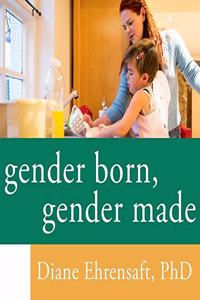Gender Born, Gender Made Lib/E