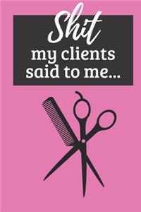 Shit my client said to me