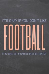 It's Okay if you don't like Football