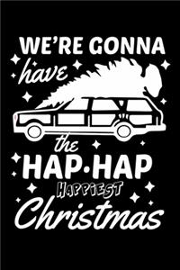 Were Gonna Have The Hap Hap Happiest Christmas