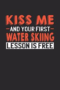 Kiss me and your first Water Skiing lesson is free