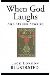 When God Laughs & Other Stories Illustrated