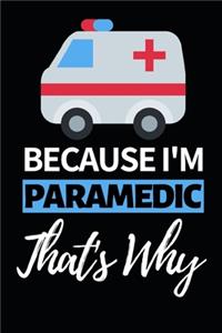 Because I'm Paramedic That's Why