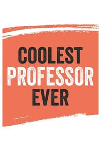 Coolest professor Ever Notebook, professors Gifts professor Appreciation Gift, Best professor Notebook A beautiful