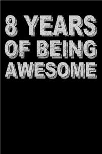 8 Years Of Being Awesome