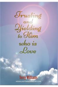 Trusting and Yielding to Him who is Love