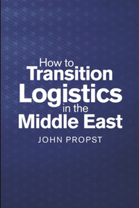 How to Transition Logistics In the Middle East