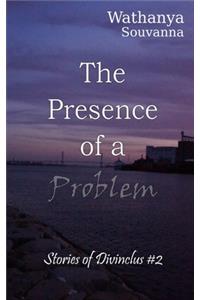 Presence of a Problem