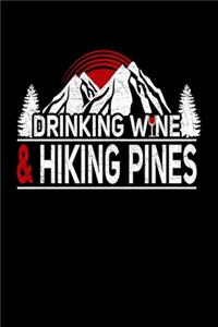 Drinking Wine & Hiking Pines