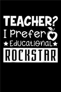 Teacher? I Prefer Educational Rockstar