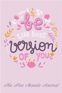 Be The Best Version of You - The Five Minute Journal