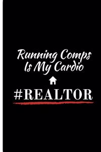Running Comps Is My Cardio #REALTOR