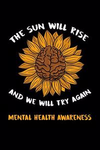 The Sun Will Rise And We Will Try Again Mental Health Awareness