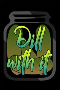 Dill With It