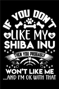 If you don't like my Shiba Inu I'm OK with that