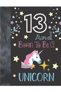 13 And Born To Be A Unicorn