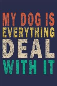 My Dog Is Everything Deal With It