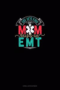 The Best Kind Of Mom Raises An EMT
