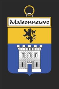 Maisonneuve: Maisonneuve Coat of Arms and Family Crest Notebook Journal (6 x 9 - 100 pages)