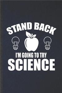 Stand Back I'm Going to Try Science