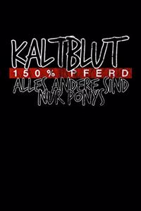 Kaltblut - Alles andere sind nur Ponys