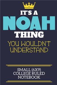 It's A Noah Thing You Wouldn't Understand Small (6x9) College Ruled Notebook