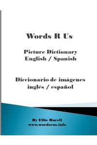 Words R Us Picture Dictionary English / Spanish: Diccionario de imágenes inglés / español